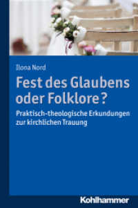 Fest des Glaubens oder Folklore? : Praktisch-theologische Erkundungen zur kirchlichen Trauung （2017. 240 S. 9 Abb. 232 mm）