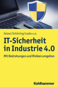 IT-Sicherheit in Industrie 4.0 : Mit Bedrohungen und Risiken umgehen (Moderne Produktion) （2020. 236 S. 42 Abb., 52 Tab. 232 mm）