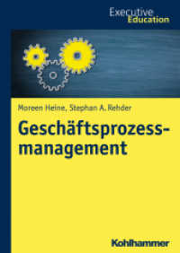 Geschäftsprozessmanagement (Executive Education) （2017. 77 S. 53 Abb., 10 Tab. 240 mm）