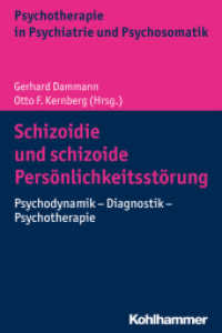 Schizoidie und schizoide Persönlichkeitsstörung : Psychodynamik - Diagnostik - Psychotherapie (Psychotherapie in Psychiatrie und Psychosomatik) （2018. 252 S. 7 Abb., 9 Tab. 232 mm）