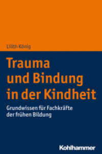 Trauma und Bindung : Aufgaben und Herausforderungen f&uuml;r die Fr&uuml;he Bildung