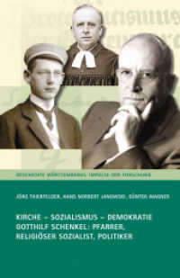 Kirche - Sozialismus - Demokratie : Gotthilf Schenkel - Pfarrer, Religiöser Sozialist, Politiker (Geschichte Württembergs 3) （2020. 277 S. 47 Abb. 240 mm）