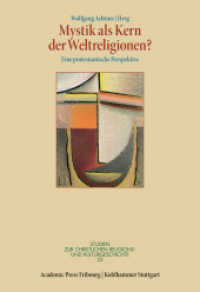 Mystik als Kern der Weltreligionen? : Eine protestantische Perspektive (Studien zur christlichen Religions- und Kulturgeschichte Bd 23) （2017. 351 S. 1 Abb. 230 mm）