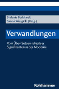 Verwandlungen : Vom Über-Setzen religiöser Signifikanten in der Moderne （2018. 124 S. 232 mm）