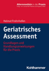 Geriatrisches Assessment : Grundlagen und Handlungsanweisungen für die Praxis (Altersmedizin in der Praxis) （2021. 179 S. 8 Abb., 25 Tab. 203 mm）