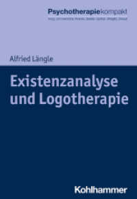 Existenzanalyse und Logotherapie (Psychotherapie kompakt) （2020. 195 S. 10 Abb., 2 Tab. 203 mm）