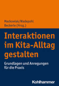 Interaktionen im Kita-Alltag gestalten : Grundlagen und Anregungen für die Praxis （2021. 201 S. 14  Abb. 203 mm）