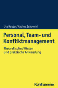 Personal, Team- und Konfliktmanagement : Theoretisches Wissen und praktische Anwendung （2020. 503 S. 61 Abb., 38 Tab. 232 mm）