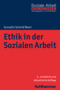 Ethik in der Sozialen Arbeit (Grundwissen Soziale Arbeit Bd 10) （2. Aufl. 2018. 220 S. m. 7 Abb. u. 6 Tab. 232 mm）
