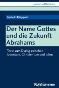 Der Name Gottes und die Zukunft Abrahams : Texte zum Dialog zwischen Judentum, Christentum und Islam (Judentum und Christentum 24) （2019. 310 S. 232 mm）