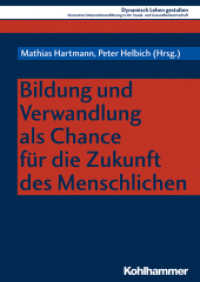 Bildung und Verwandlung als Chance für die Zukunft des Menschlichen (Dynamisch Leben gestalten 9) （2018. 250 S. 26 Abb. 240 mm）