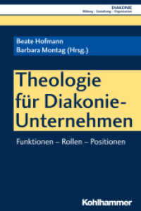 Theologie für Diakonie-Unternehmen : Funktionen - Rollen - Positionen (DIAKONIE, Bildung - Gestaltung - Organisation .18) （2018. 202 S. 4 Abb. 232 mm）
