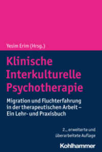 Klinische Interkulturelle Psychotherapie : Migration und Fluchterfahrung in der therapeutischen Arbeit - Ein Lehr- und Praxisbuch （2. Aufl. 2024. 384 S. 6 Abb., 6 Tab. 232 mm）
