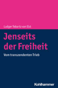 Jenseits der Freiheit : Vom transzendenten Trieb （2020. 168 S. 9 Abb., 6 Tab. 232 mm）