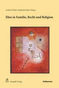 Ehre in Familie, Recht und Religion : Juristische, theologische und anthropologische Perspektiven （2018. 204 S. 2 Abb., 1 Tab. 232 mm）