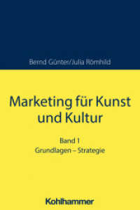 Marketing für Kunst und Kultur : Band 1: Grundlagen - Strategie (Kohlhammer Edition Marketing) （2023. 266 S. 40 Abb., 6 Tab. 232 mm）