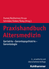 Praxishandbuch Altersmedizin : Geriatrie - Gerontopsychiatrie - Gerontologie （2., erw. u. überarb. Aufl. 2020. 1004 S. 75 Abb., 80 Tab. 245 mm）