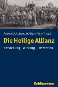 Die Heilige Allianz : Entstehung - Wirkung - Rezeption （2018. 280 S. 27 Abb. 232 mm）