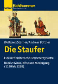 Die Staufer Bd.2 : Eine mittelalterliche Herrscherdynastie. Glanz, Krise und Niedergang (1190 bis 1268) (Urban-Taschenbücher) （2024. 350 S.）