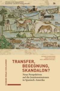 Transfer, Begegnung, Skandalon? : Neue Perspektiven auf die Jesuitenmissionen in Spanisch-Amerika (Studien zur christlichen Religions- und Kulturgeschichte 26) （2019. 434 S. 52 Abb., 10 Tab. 225 mm）