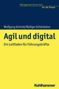 Agil und digital : Ein Leitfaden für Führungskräfte (Management Know-how für die Praxis) （2020. 264 S. m. 90 Abb. 232 mm）
