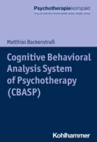Cognitive Behavioral Analysis System of Psychotherapy (CBASP) (Psychotherapie kompakt) （2020. 161 S. 4 Abb., 6 Tab. 203 mm）