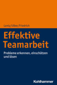 Effektive Teamarbeit : Probleme erkennen, einschätzen und lösen （2021. 297 S. 16 Abb., 6 Tab. 232 mm）