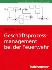 Gesch&auml;ftsprozessmanagement bei der Feuerwehr （2020. 89 S. m. 25 Abb. u. 19 Tab. 210 mm）