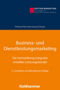 Business- und Dienstleistungsmarketing : Die Vermarktung integrativ erstellter Leistungsbündel (Kohlhammer Edition Marketing) （2. Aufl. 2022. 468 S. 143 Abb. 232 mm）