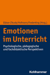 Emotionen im Unterricht : Psychologische, pädagogische und fachdidaktische Perspektiven （2021. 288 S. 232 mm）