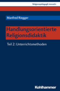 Handlungsorientierte Religionsdidaktik Tl.2 : Unterrichtsmethoden (Religionspädagogik innovativ 28) （2019. 337 S. 37 Abb. 232 mm）