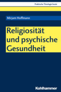 Religiosität und psychische Gesundheit (Praktische Theologie heute .162) （2019. 274 S. 65 Abb., 56 Tab. 232 x 255 mm）