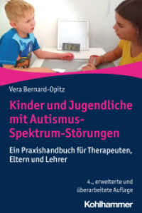 Kinder und Jugendliche mit Autismus-Spektrum-Störungen : Ein Praxishandbuch für Therapeuten, Eltern und Lehrer （4., erw. u. überarb. Aufl. 2020. 332 S. 60 Abb. 232 mm）