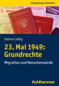 23. Mai 1949: Grundrechte : Migration und Menschenw&uuml;rde (Zeitpunkte der Geschichte)