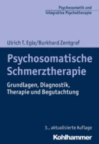 Psychosomatische Schmerztherapie : Grundlagen, Diagnostik, Therapie und Begutachtung (Psychosomatik und integrative Psychotherapie) （3., aktualis. Aufl. 2020. 205 S. 27 Abb., 1 Tab. 223 mm）