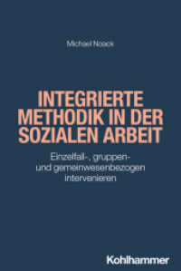 Integrierte Methodik in der Sozialen Arbeit : Einzelfall-, gruppen- und gemeinwesenbezogen intervenieren (Grundwissen Soziale Arbeit 43) （2024. 394 S.）