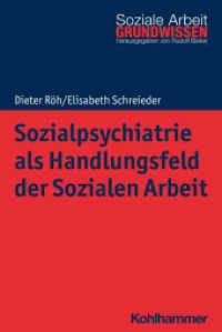Sozialpsychiatrie als Handlungsfeld der Sozialen Arbeit (Grundwissen Soziale Arbeit 44) （2022. 234 S. 232 mm）