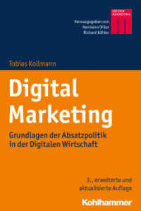 Digital Marketing : Grundlagen der Absatzpolitik in der Digitalen Wirtschaft (Kohlhammer Edition Marketing) （3. Aufl. 2019. 356 S. 145 Abb. 232 mm）
