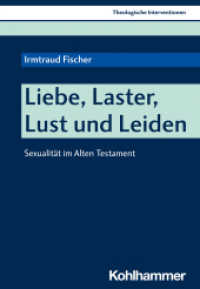 Liebe, Laster, Lust und Leiden : Sexualität im Alten Testament (Theologische Interventionen 5) （2021. 176 S. 205 mm）