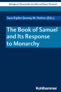 The Book of Samuel and Its Response to Monarchy (Beiträge zur Wissenschaft vom Alten und Neuen Testament (BWANT) 28) （2021. 344 S. 232 mm）