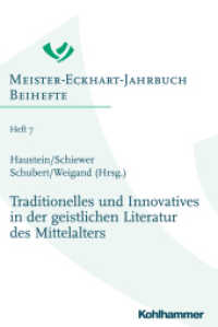 Meister-Eckhart-Jahrbuch, Beihefte. 7 Traditionelles und Innovatives in der geistlichen Literatur des Mittelalters （2019. XVIII, 486 S. 240 mm）