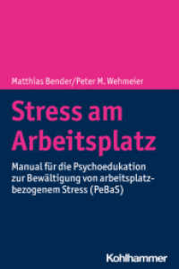 Stress am Arbeitsplatz : Manual für die Psychoedukation zur Bewältigung von arbeitsplatzbezogenem Stress (PeBaS) （2020. 159 S. 11 Abb., 9 Tab. 232 mm）