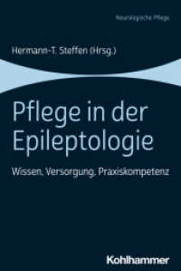 Pflege in der Epileptologie : Wissen, Versorgung, Praxiskompetenz （2021. 226 S. 1 Abb., 7 Tab. 203 mm）