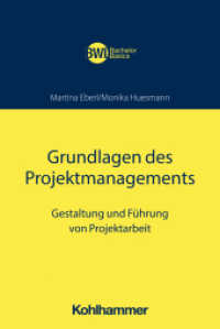 Grundlagen des Projektmanagements : Gestaltung und Führung von Projektarbeit (BWL Bachelor Basics) （2022. 233 S. 66 Abb. 232 mm）