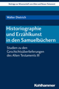 Historiographie und Erzählkunst in den Samuelbüchern : Studien zu den Geschichtsüberlieferungen des Alten Testaments III (Beiträge zur Wissenschaft vom Alten und Neuen Testament (BWANT) 21) （2019. 354 S. 232 mm）