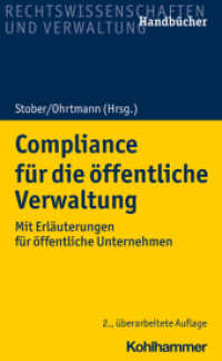 Compliance für die öffentliche Verwaltung : Mit Erläuterungen für öffentliche Unternehmen (Recht und Verwaltung) （2. Aufl. 2022. 672 S. 239 mm）