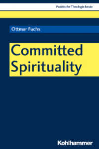 Committed Spirituality (Praktische Theologie heute 168) （2019. 374 S. 4 Abb. 232 mm）