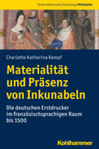 Materialität und Präsenz von Inkunabeln : Die deutschen Erstdrucker im französischsprachigen Raum bis 1500. Dissertation (Forum historische Forschung: Mittelalter 1) （2020. 583 S. 17 Abb., 19 Tab., 1 Kt. 232 mm）