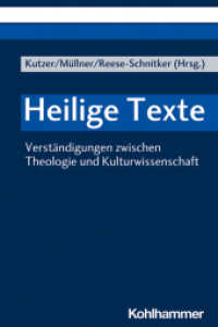 Heilige Texte : Verständigungen zwischen Theologie und Kulturwissenschaft （2023. 303 S. 22 Abb., 2 Tab. 232 mm）