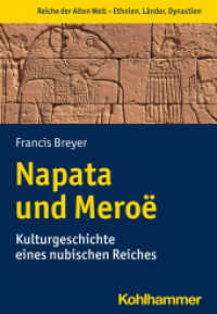 Napata und Meroë : Kulturgeschichte eines nubischen Reiches (Reiche der alten Welt - Ethnien, Länder, Dynastien (RAW)) （2022. 295 S. 23 Abb. 203 mm）